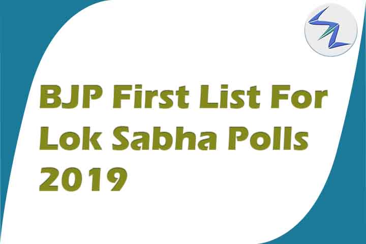 BJP First List for Lok Sabha Polls 2019